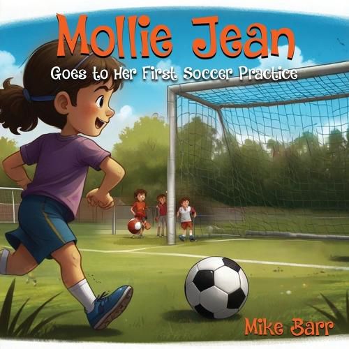 Cover image for Mollie Jean Goes To Her First Soccer Practice