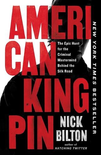 Cover image for American Kingpin: The Epic Hunt for the Criminal Mastermind Behind the Silk Road