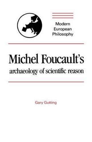 Cover image for Michel Foucault's Archaeology of Scientific Reason: Science and the History of Reason