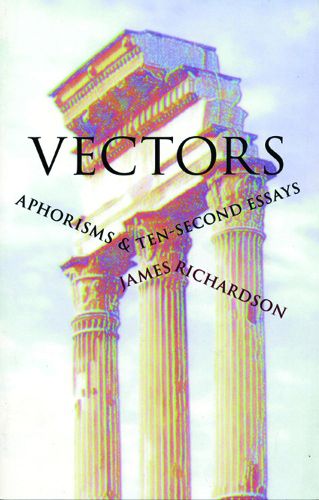 Cover image for Vectors: Aphorisms & Ten-Second Essays