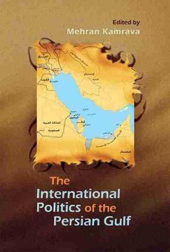 Cover image for The International Politics of the Persian Gulf