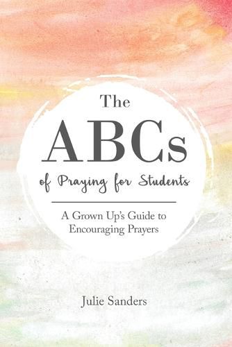 Cover image for The ABCs of Praying for Students