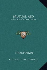 Cover image for Mutual Aid: A Factor of Evolution