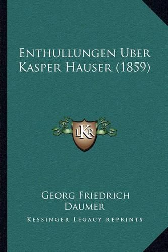 Enthullungen Uber Kasper Hauser (1859)