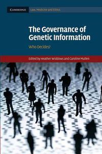 Cover image for The Governance of Genetic Information: Who Decides?