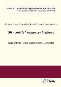 Cover image for Gli uomini si legano per la lingua. Festschrift f r Werner Forner zum 65. Geburtstag