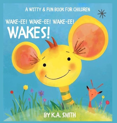 Cover image for Wake-Ee! Wake-Ee! Wake-Ee! Wakes!