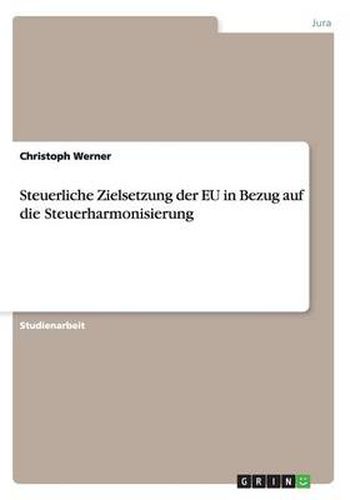 Steuerliche Zielsetzung der EU in Bezug auf die Steuerharmonisierung