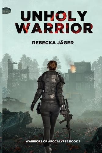 Cover image for Unholy Warrior: Post-apocalyptic Spy Thriller