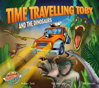 Cover image for Time Travelling Toby And The Dinosaurs