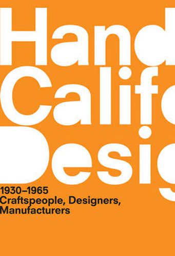 Cover image for A Handbook of California Design, 1930-1965: Craftspeople, Designers, Manufacturers