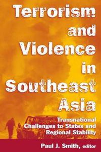 Cover image for Terrorism and Violence in Southeast Asia: Transnational Challenges to States and Regional Stability