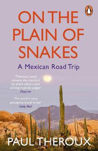 Cover image for On the Plain of Snakes: A Mexican Road Trip
