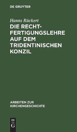 Die Rechtfertigungslehre auf dem Tridentinischen Konzil