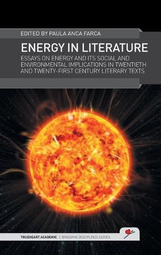 Cover image for Energy in Literature: Essays on Energy and its Social and Environmental Implications in Twentieth and Twenty-first Century Literary Texts