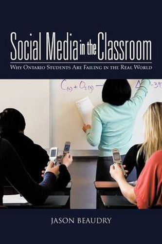 Cover image for Social Media in the Classroom: Why Ontario Students Are Failing in the Real World