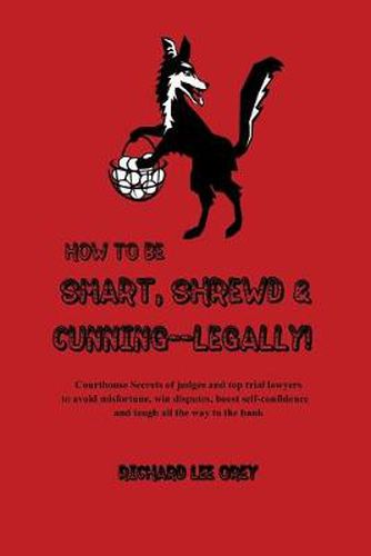 Cover image for How to Be Smart, Shrewd & Cunning - Legally!