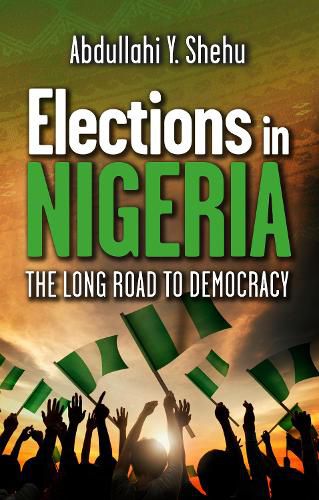 Cover image for Elections in Nigeria: The Long Road to Democracy