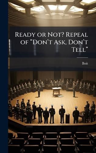 Cover image for Ready or Not? Repeal of aDona(TM)t Ask, Dona(TM)t Tella