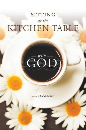 Cover image for Sitting at the Kitchen Table with God