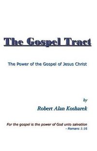 Cover image for The Gospel Tract: The Power of the Gospel of Jesus Christ