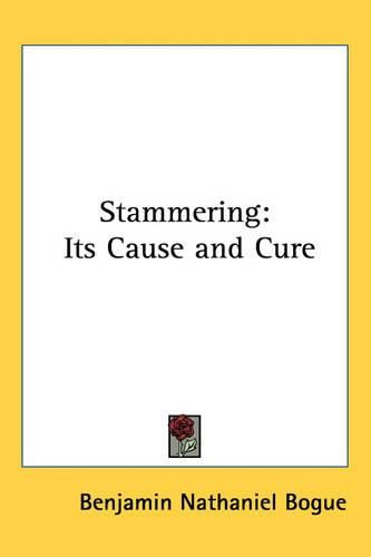 Cover image for Stammering: Its Cause and Cure