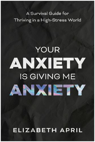 Your Anxiety Is Giving Me Anxiety