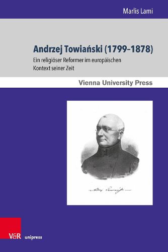 Cover image for Andrzej Towianski (1799-1878): Ein religioeser Reformer im europaischen Kontext seiner Zeit