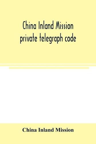 Cover image for China Inland Mission private telegraph code