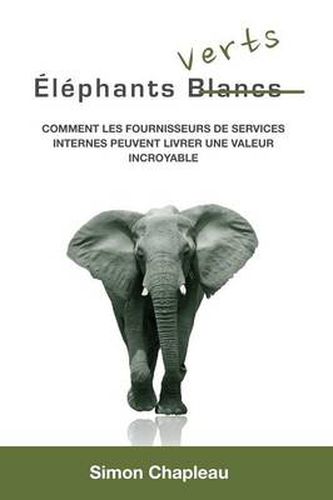 Cover image for Elephants Verts: Comment les fournisseurs de services internes peuvent livrer une valeur incroyable