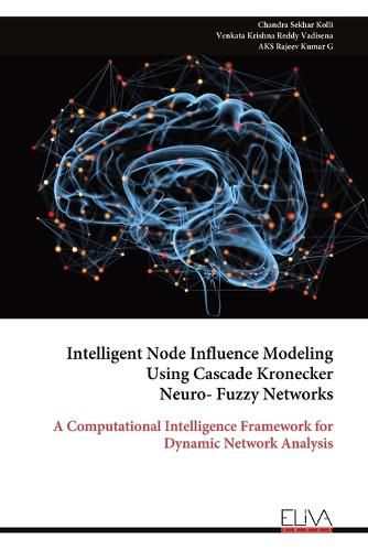 Cover image for Intelligent Node Influence Modeling Using Cascade Kronecker Neuro- Fuzzy Networks