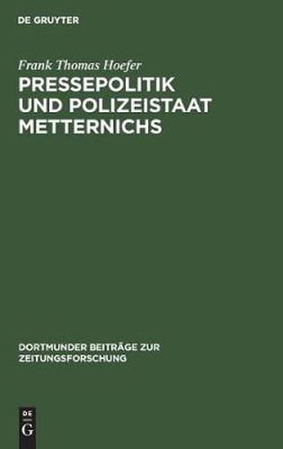 Pressepolitik und Polizeistaat Metternichs