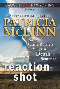 Cover image for Reaction Shot (Caught Dead in Wyoming, Book 9)