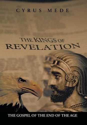 Cover image for The Kings of Revelation: The Gospel of the End of the Age