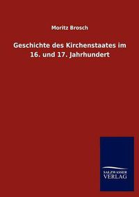 Cover image for Geschichte des Kirchenstaates im 16. und 17. Jahrhundert