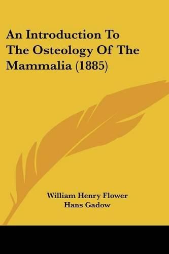 An Introduction to the Osteology of the Mammalia (1885)