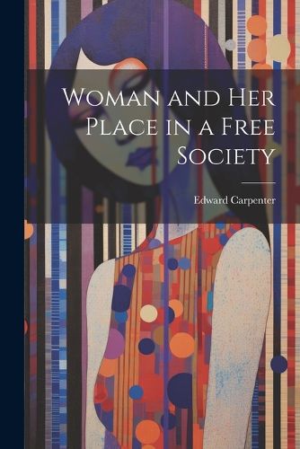 Woman and her Place in a Free Society