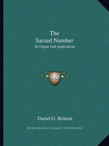 The Sacred Number: Its Origin and Applications