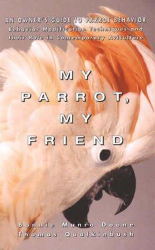 Cover image for My Parrot My Friend: Owner's Guide to Parrot Behaviour