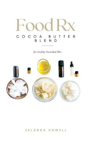 Cover image for Food Rx: Cocoa Butter Blend for Healthy Nourished Skin