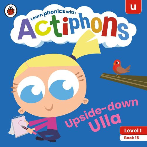 Cover image for Actiphons Level 1 Book 15 Upside-down Ulla: Learn phonics and get active with Actiphons!