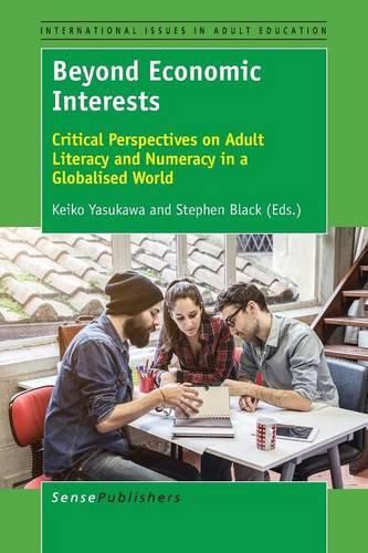 Cover image for Beyond Economic Interests: Critical Perspectives on Adult Literacy and Numeracy in a Globalised World