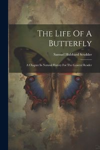 Cover image for The Life Of A Butterfly