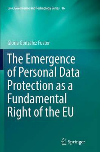 Cover image for The Emergence of Personal Data Protection as a Fundamental Right of the EU