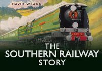 Cover image for The Southern Railway Story