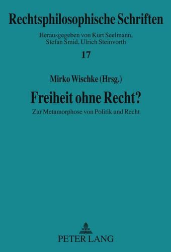 Cover image for Freiheit Ohne Recht?: Zur Metamorphose Von Politik Und Recht