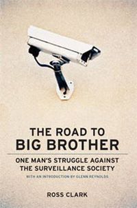 Cover image for The Road to Big Big Brother: One Man's Struggle against the Surveillance Society