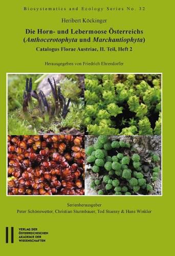 Cover image for Die Horn- Und Lebermoose Osterreichs: (anthocerotophyta Und Marchantiophyta) Catalogus Florae Austriae, II. Teil, Heft 2