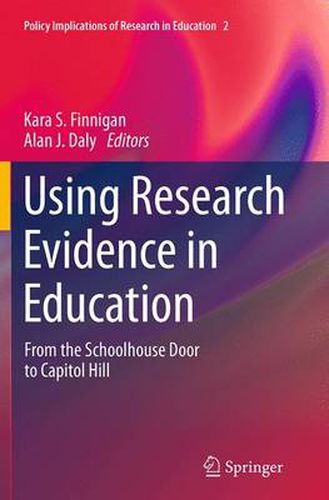 Cover image for Using Research Evidence in Education: From the Schoolhouse Door to Capitol Hill