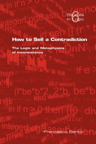 Cover image for How to Sell a Contradiction: The Logic and Metaphysics of Inconsistency